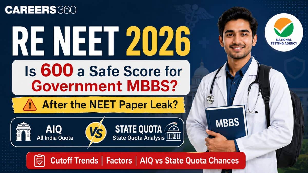 Re NEET 2026: Is 600 a Safe Score for Government MBBS After the NEET Paper Leak? AIQ vs State Quota Analysis